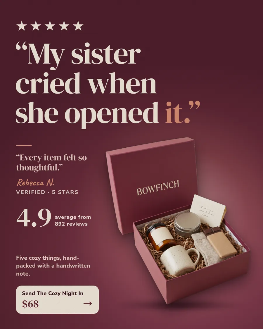 Deep burgundy Bowfinch ad: '“My sister cried when she opened it.”' with five stars above, a second review from Rebecca N., 4.9 average from 892 reviews, an open burgundy gift box with five items, and a 'Send The Cozy Night In $68' button.