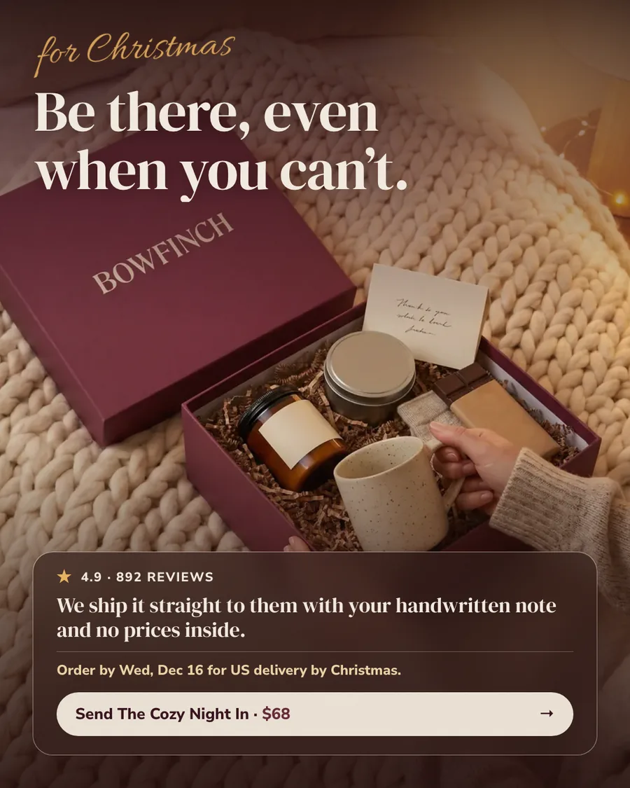 Bowfinch lifestyle ad: the open gift box on a cream knit blanket with a hand lifting the mug, 'for Christmas' in gold script and the headline 'Be there, even when you can't.', and a dark card with 4.9 from 892 reviews, 'We ship it straight to them with your handwritten note and no prices inside', the Dec 16 order-by line and a 'Send The Cozy Night In, $68' button.