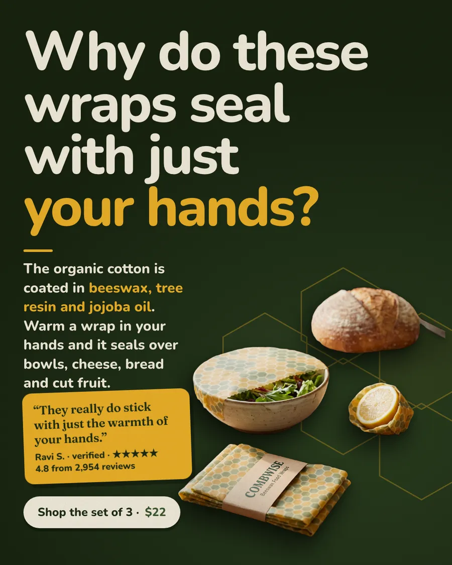 Dark green Combwise ad: 'Why do these wraps seal with just your hands?' with a short note on the beeswax, tree resin and jojoba oil coating, a bowl, bread, lemon and a folded set of wraps, a quote card, and a 'Shop the set of 3 · $22' button.