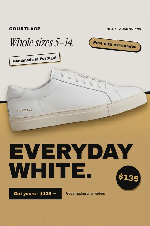 Light gray and tan Courtlace ad: 'EVERYDAY WHITE.' in huge black type under a photo of a white low-top leather sneaker, with a $135 black circle, 'Handmade in Portugal', 'Free size exchanges', 4.7 from 2,058 reviews and a 'Get yours - $135' button. Shown here in the 2:3 Pinterest size.