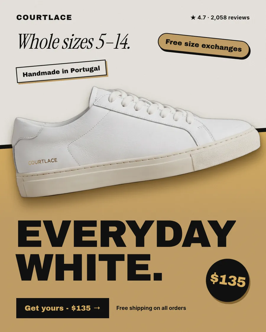 Light gray and tan Courtlace ad: 'EVERYDAY WHITE.' in huge black type under a photo of a white low-top leather sneaker, with a $135 black circle, 'Handmade in Portugal', 'Free size exchanges', 4.7 from 2,058 reviews and a 'Get yours - $135' button.
