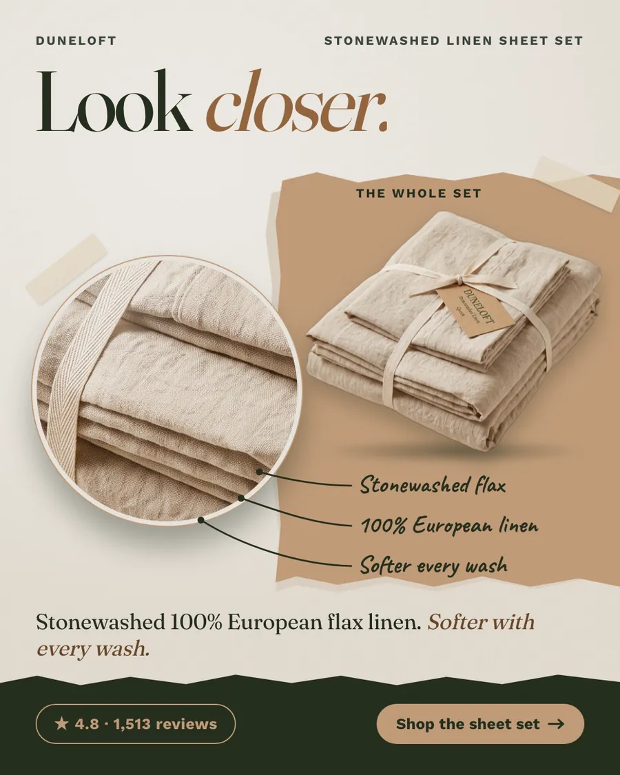 Cream Duneloft ad: 'Look closer.' with a round close-up of creased, oat-colored linen and a photo of the tied sheet set on a tan paper shape. Handwritten labels read Stonewashed flax, 100% European linen, Softer every wash. 4.8 from 1,513 reviews and a 'Shop the sheet set' button.