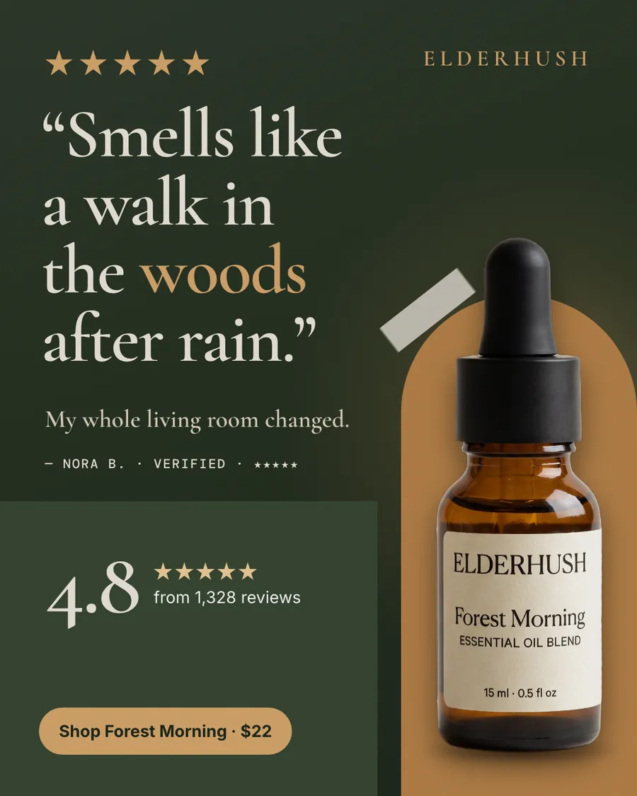 Dark green Elderhush ad: '“Smells like a walk in the woods after rain.”' with five gold stars, a note from Nora B. saying 'My whole living room changed.', 4.8 from 1,328 reviews, a Forest Morning dropper bottle and a 'Shop Forest Morning · $22' button.