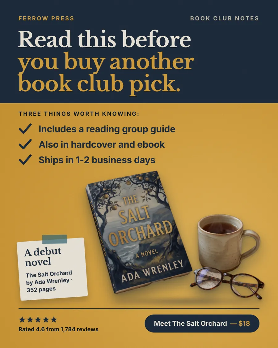 Navy and mustard yellow Ferrow Press ad: 'Read this before you buy another book club pick.' with three checkmarks (reading group guide, hardcover and ebook, ships in 1-2 business days), a photo of The Salt Orchard with a mug and glasses, 4.6 from 1,784 reviews and a 'Meet The Salt Orchard, $18' button.