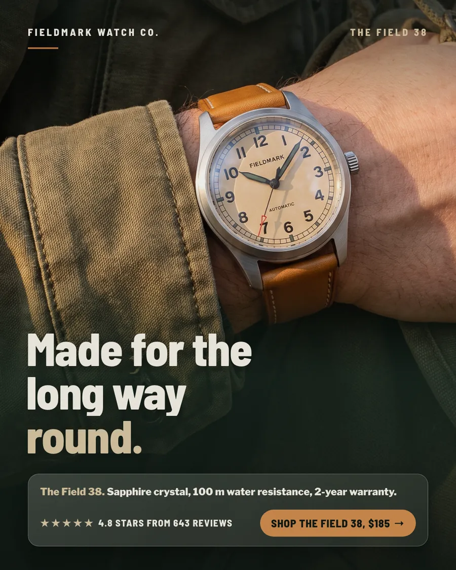 Dark olive green Fieldmark Watch Co. ad: 'Made for the long way round.' over a close photo of a wrist in a green canvas jacket wearing a sand-dial watch on a tan leather strap, with 4.8 stars from 643 reviews and a 'Shop the Field 38, $185' button.