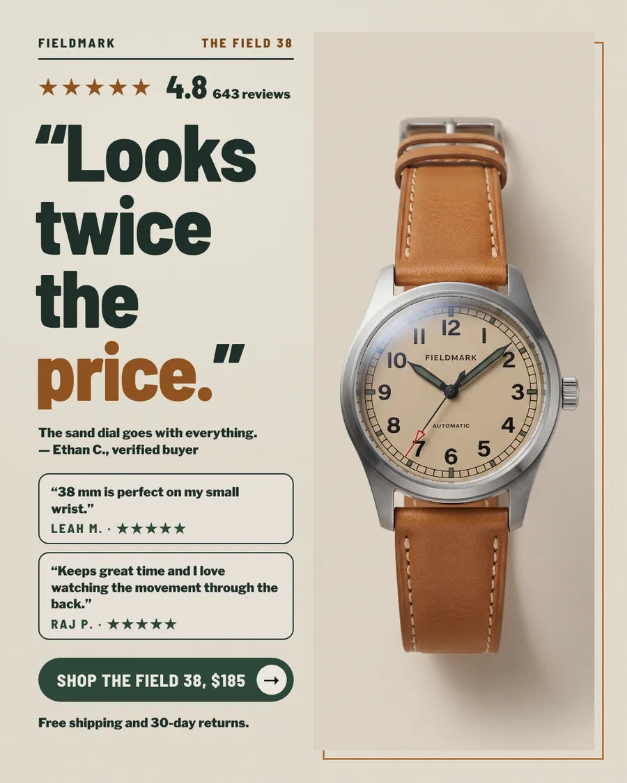 Light beige Fieldmark Watch Co. ad: '“Looks twice the price.”' with a 4.8 star rating from 643 reviews, two reviewer quote cards, a 'Shop the Field 38, $185' button, and a photo of a sand-dial watch on a tan leather strap.