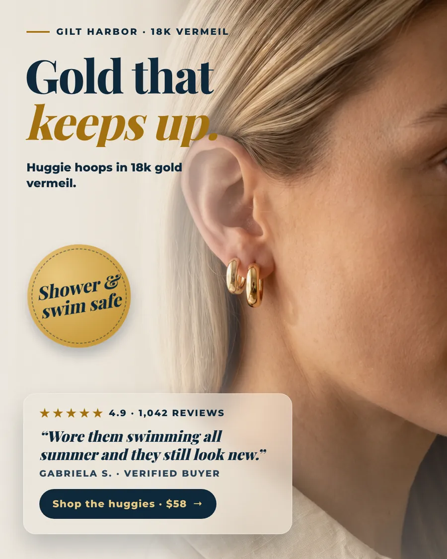 Soft cream Gilt Harbor ad: 'Gold that keeps up.' beside a close-up of a blonde woman's ear wearing two gold huggie hoops, a gold 'Shower & swim safe' seal, a 4.9 star review card with a quote, and a 'Shop the huggies · $58' button.