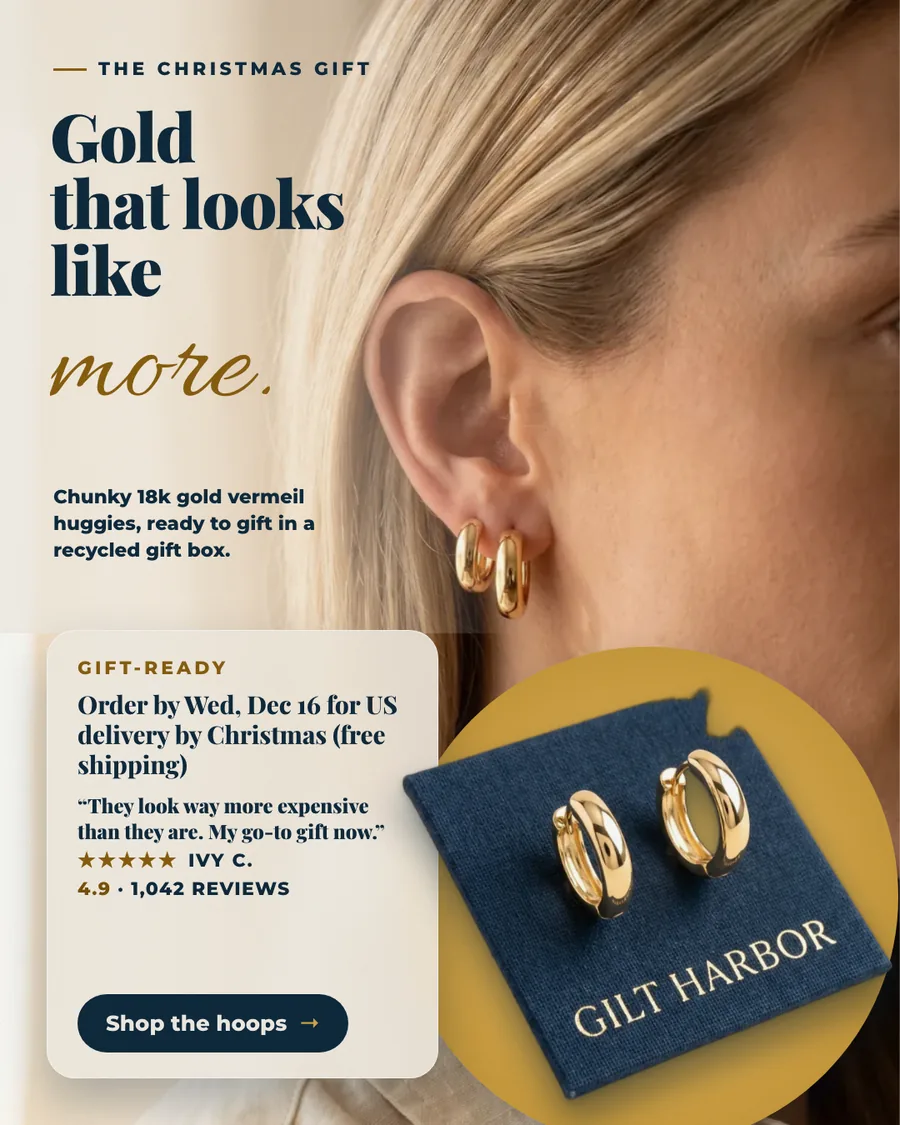 Gilt Harbor lifestyle ad: a close photo of the gold huggie hoops worn, 'The Christmas gift' label and the headline 'Gold that looks like more.', 'Chunky 18k gold vermeil huggies, ready to gift in a recycled gift box', a cream card with 'Order by Wed, Dec 16 for US delivery by Christmas (free shipping)', the quote 'They look way more expensive than they are. My go-to gift now.', 4.9 from 1,042 reviews and a 'Shop the hoops' button over the packshot.