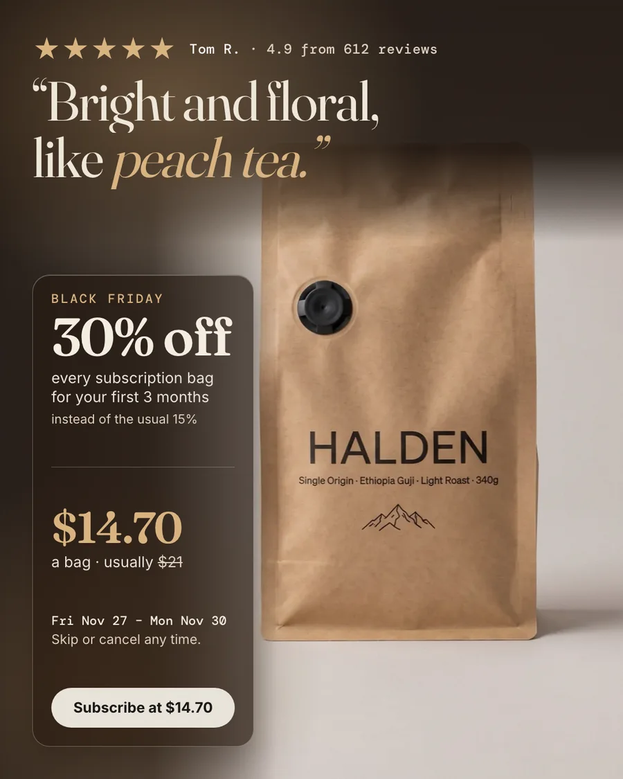 Dark Halden ad with the review 'Bright and floral, like peach tea.', 4.9 from 612 reviews, the kraft bag and a card: Black Friday, 30% off every subscription bag for your first 3 months instead of the usual 15%, $14.70 a bag, usually $21.
