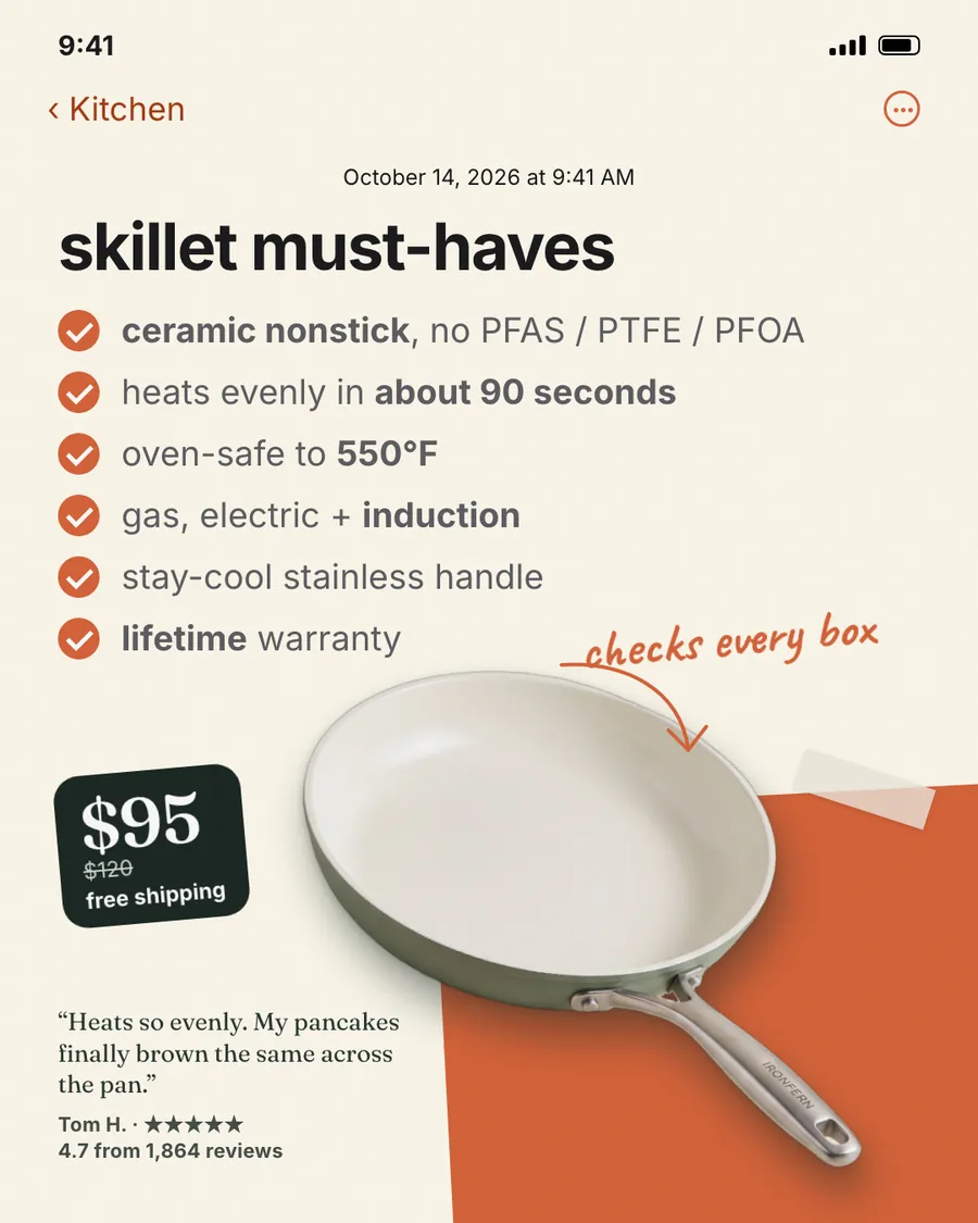 Cream notes-app style Ironfern ad: 'skillet must-haves' above a six-item checklist (ceramic nonstick, heats in about 90 seconds, oven-safe to 550°F, induction, stay-cool handle, lifetime warranty), a sage skillet, $95 tag, and a pancake review.