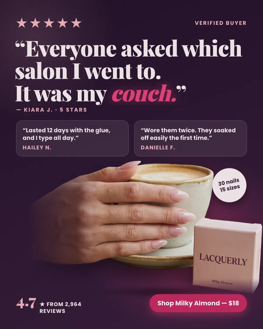 Dark purple Lacquerly ad: '“Everyone asked which salon I went to. It was my couch.”' with a 5-star Verified Buyer label, two shorter reviews, a hand with pink nails holding a latte, a Milky Almond box, and a 'Shop Milky Almond, $18' button.