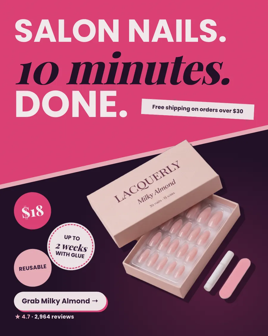 Hot pink and dark plum Lacquerly ad: 'Salon nails. 10 minutes. Done.' with an open Milky Almond box of 30 press-on nails, glue and a file, an $18 circle, 'Up to 2 weeks with glue', 'Reusable', free shipping over $30, 4.7 from 2,964 reviews and a button.