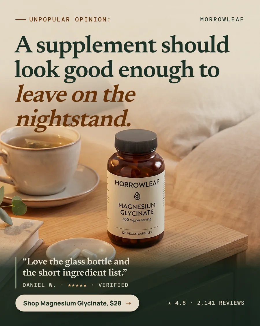 Warm cream Morrowleaf ad: 'A supplement should look good enough to leave on the nightstand.' with an amber glass Magnesium Glycinate bottle on a wooden nightstand beside a tea cup, a quote from Daniel W., a $28 shop button and 4.8 from 2,141 reviews.