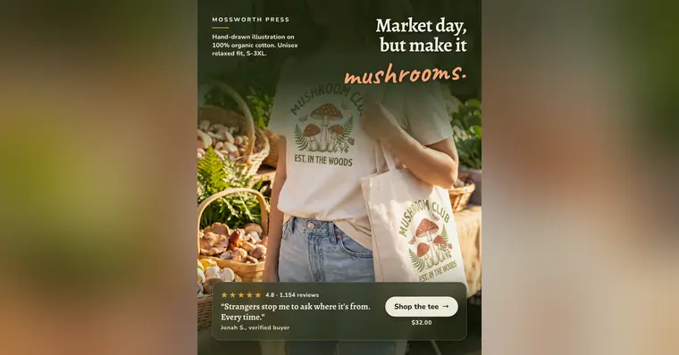 Dark green Mossworth Press ad: 'Market day, but make it mushrooms.' over a photo of a person in a natural Mushroom Club tee holding a matching tote at a mushroom stall, with a 4.8 rating, 1,154 reviews, a buyer quote, $32.00 and a 'Shop the tee' button. The 1.91:1 version.