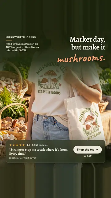 Dark green Mossworth Press ad: 'Market day, but make it mushrooms.' over a photo of a person in a natural Mushroom Club tee holding a matching tote at a mushroom stall, with a 4.8 rating, 1,154 reviews, a buyer quote, $32.00 and a 'Shop the tee' button. The 9:16 version.