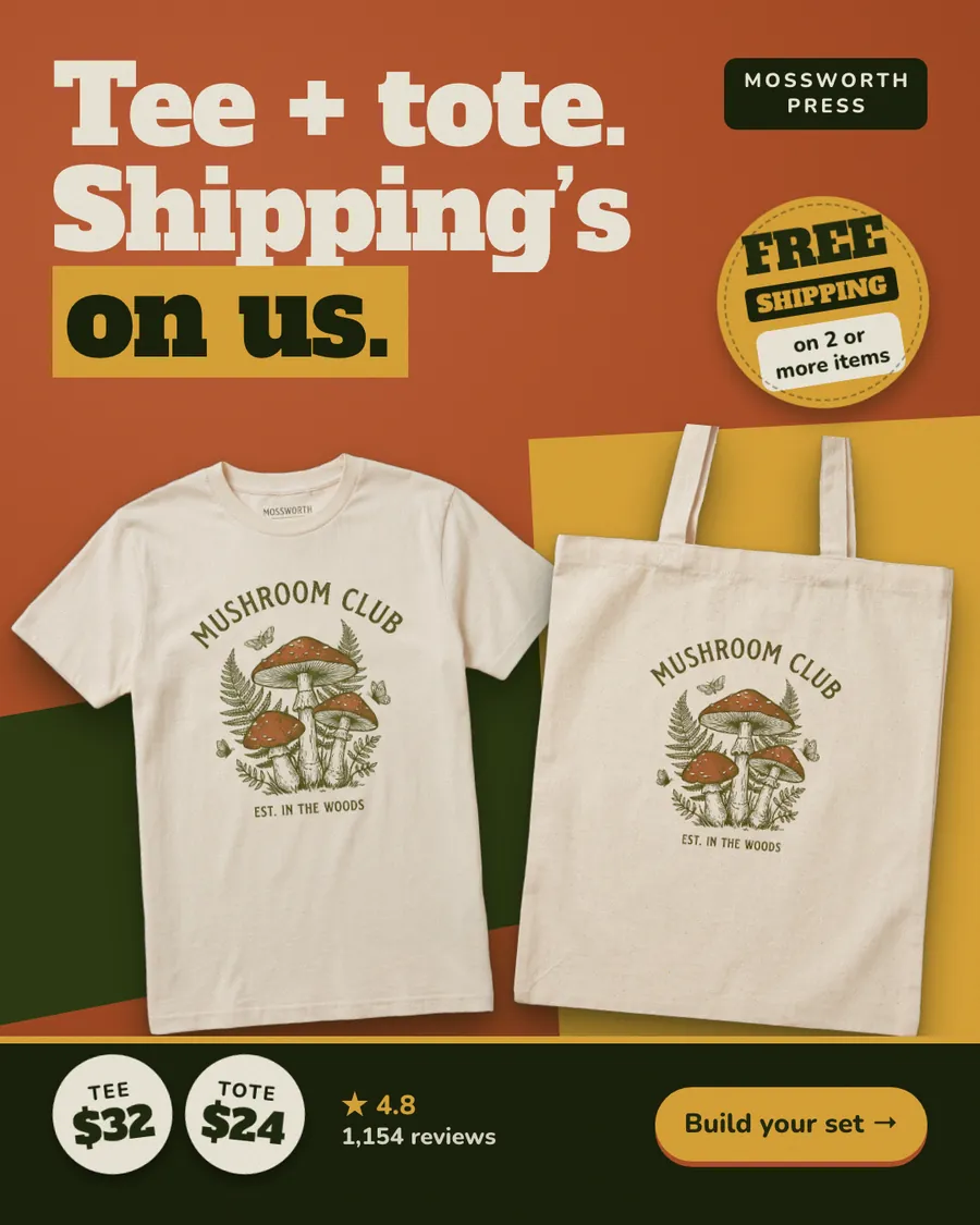 Burnt orange Mossworth Press ad: 'Tee + tote. Shipping's on us.' with a yellow FREE SHIPPING badge on 2 or more items, a natural Mushroom Club tee and matching tote, $32 and $24 price circles, 4.8 stars from 1,154 reviews and a 'Build your set' button.