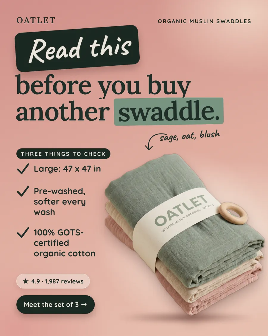 Dusty pink Oatlet ad: 'Read this before you buy another swaddle.' with a three-point checklist (large 47 x 47 in, pre-washed, 100% GOTS-certified organic cotton), a photo of three folded swaddles in sage, oat and blush, 4.9 from 1,987 reviews and a 'Meet the set of 3' button.
