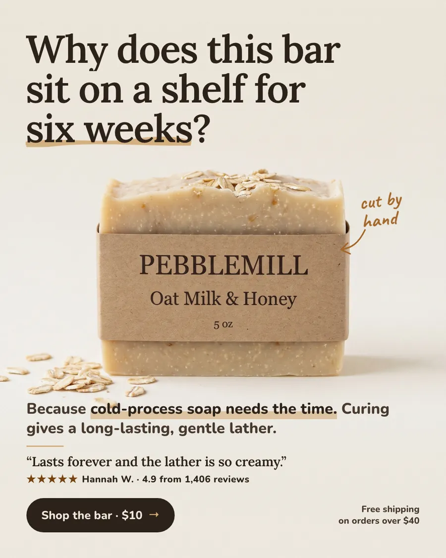 Cream background Pebblemill Soap Co. ad: 'Why does this bar sit on a shelf for six weeks?' above a photo of a handmade oat soap bar with a kraft band reading Oat Milk & Honey, 5 oz, a 'cut by hand' note, a 4.9 rating and a $10 button.