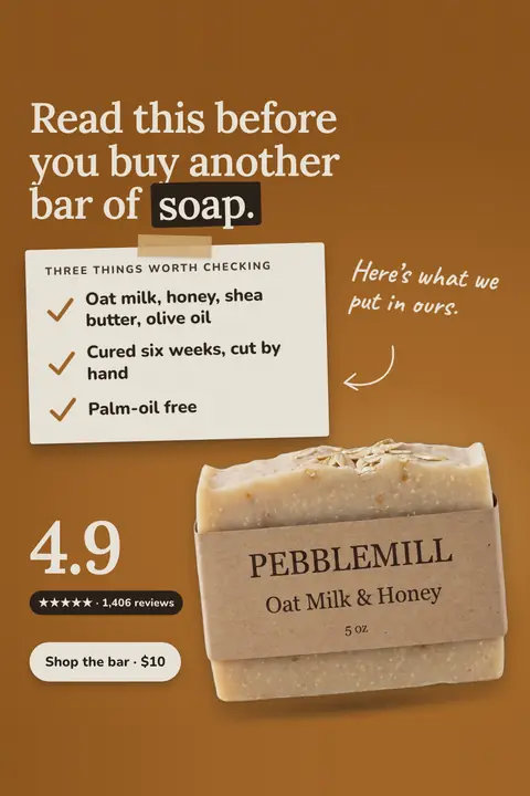 Warm caramel brown Pebblemill Soap Co. ad: 'Read this before you buy another bar of soap.' A taped note lists three things worth checking: oat milk, honey, shea butter, olive oil; cured six weeks, cut by hand; palm-oil free. Soap bar photo, 4.9 from 1,406 reviews, 'Shop the bar · $10' button. Shown here in the 2:3 Pinterest size.