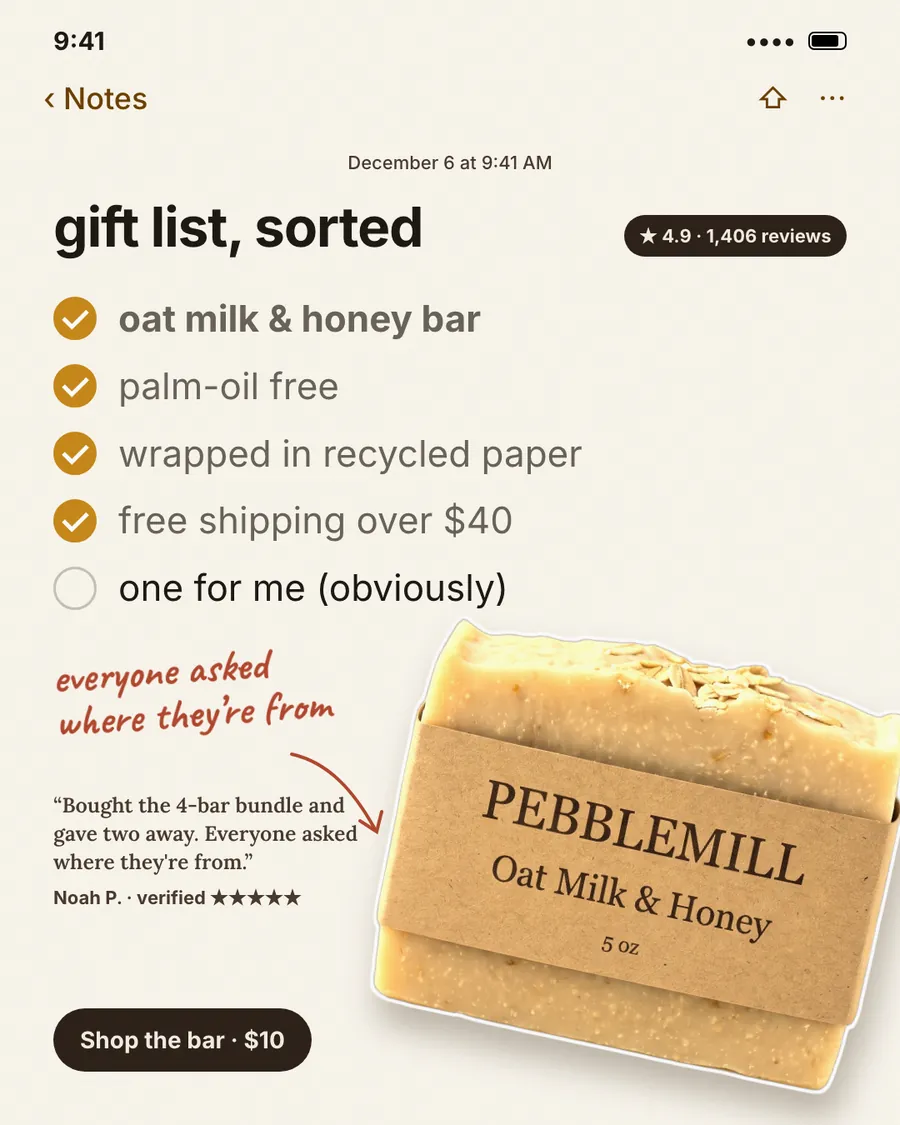 Cream phone Notes screen, Pebblemill Soap Co. ad: 'gift list, sorted' above a checklist (oat milk & honey bar, palm-oil free, recycled paper wrap, free shipping over $40), a 4.9 from 1,406 reviews pill, a soap bar photo, a quote and a 'Shop the bar · $10' button.