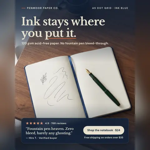 Dark navy and walnut wood Penmoor Paper Co. ad: 'Ink stays where you put it.' above an open dot grid notebook with a few pen sketches and a green fountain pen, plus 4.9 from 768 reviews, a quote, and a 'Shop the notebook · $24' button. The 1:1 version.