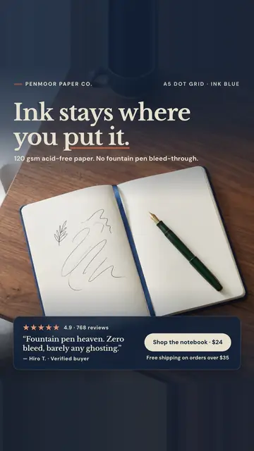 Dark navy and walnut wood Penmoor Paper Co. ad: 'Ink stays where you put it.' above an open dot grid notebook with a few pen sketches and a green fountain pen, plus 4.9 from 768 reviews, a quote, and a 'Shop the notebook · $24' button. The 9:16 version.