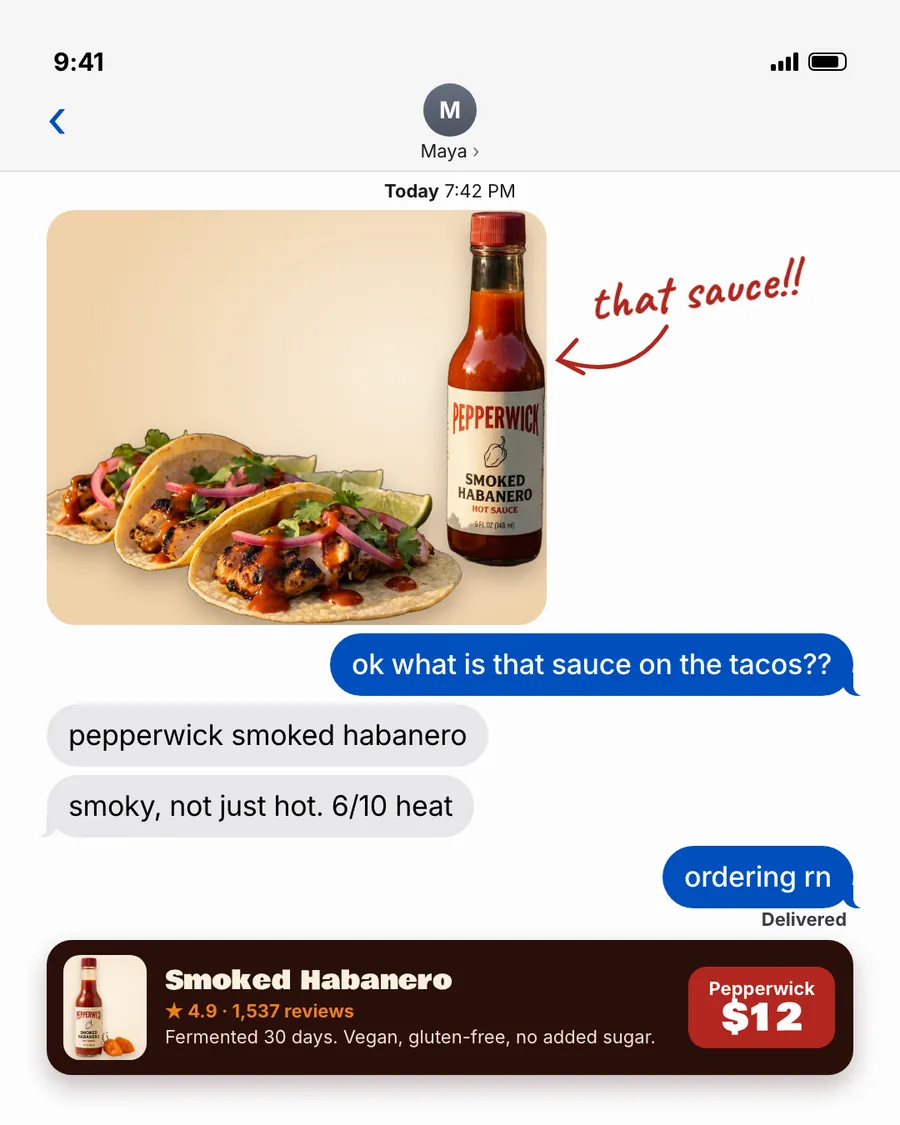 White iMessage-style chat, Pepperwick ad: 'ok what is that sauce on the tacos??' under a photo of three tacos next to the bottle, with a handwritten 'that sauce!!'. Maya replies 'smoky, not just hot. 6/10 heat'. A dark card shows 4.9 stars, 1,537 reviews, $12.