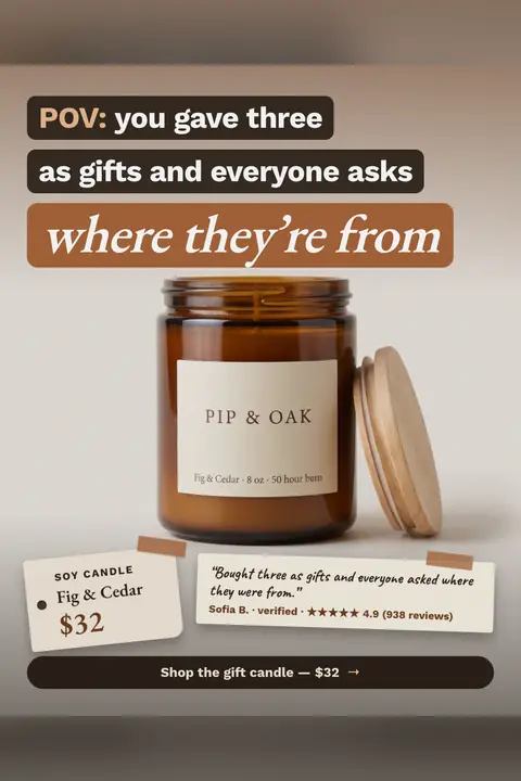 Warm beige Pip & Oak ad: 'POV: you gave three as gifts and everyone asks where they're from' above an amber jar candle with a wooden lid. A tag reads Soy Candle, Fig & Cedar, $32. A review note and a 'Shop the gift candle, $32' button sit below. Shown here in the 2:3 Pinterest size.