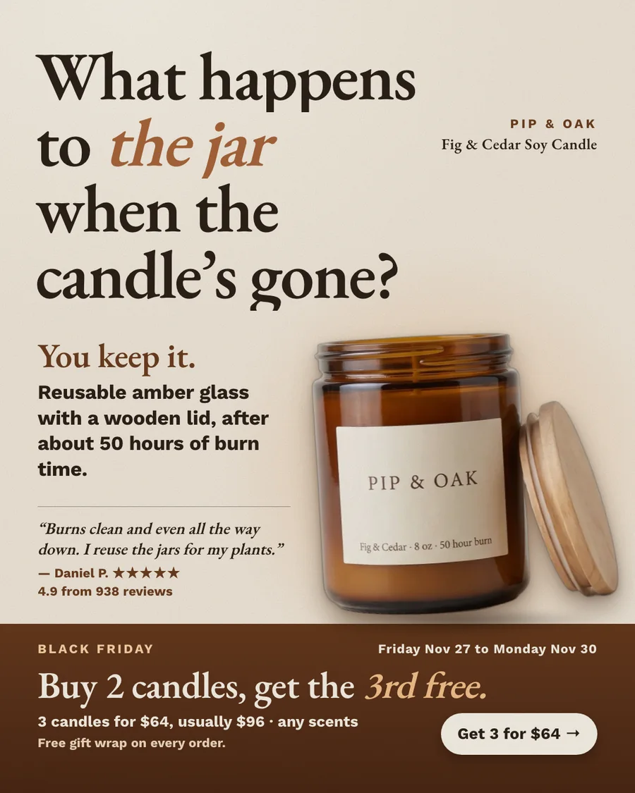Cream Pip & Oak ad asking 'What happens to the jar when the candle's gone?', answered 'You keep it: reusable amber glass with a wooden lid', a customer quote about reusing jars for plants, and a brown band: buy 2 candles, get the 3rd free, 3 for $64.