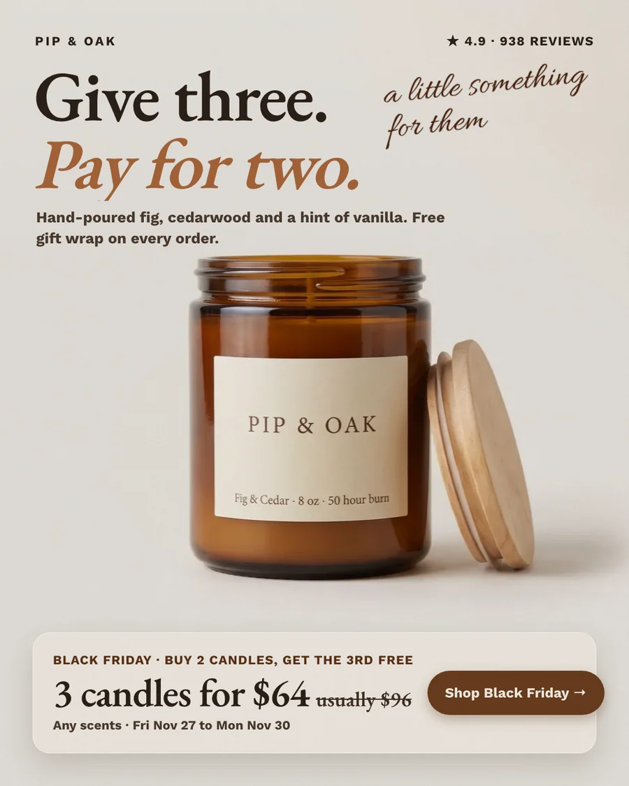 Light Pip & Oak gift ad: 'Give three. Pay for two.' with a handwritten 'a little something for them', the amber candle with its lid off, and a bar reading Black Friday, 3 candles for $64, usually $96, any scents.