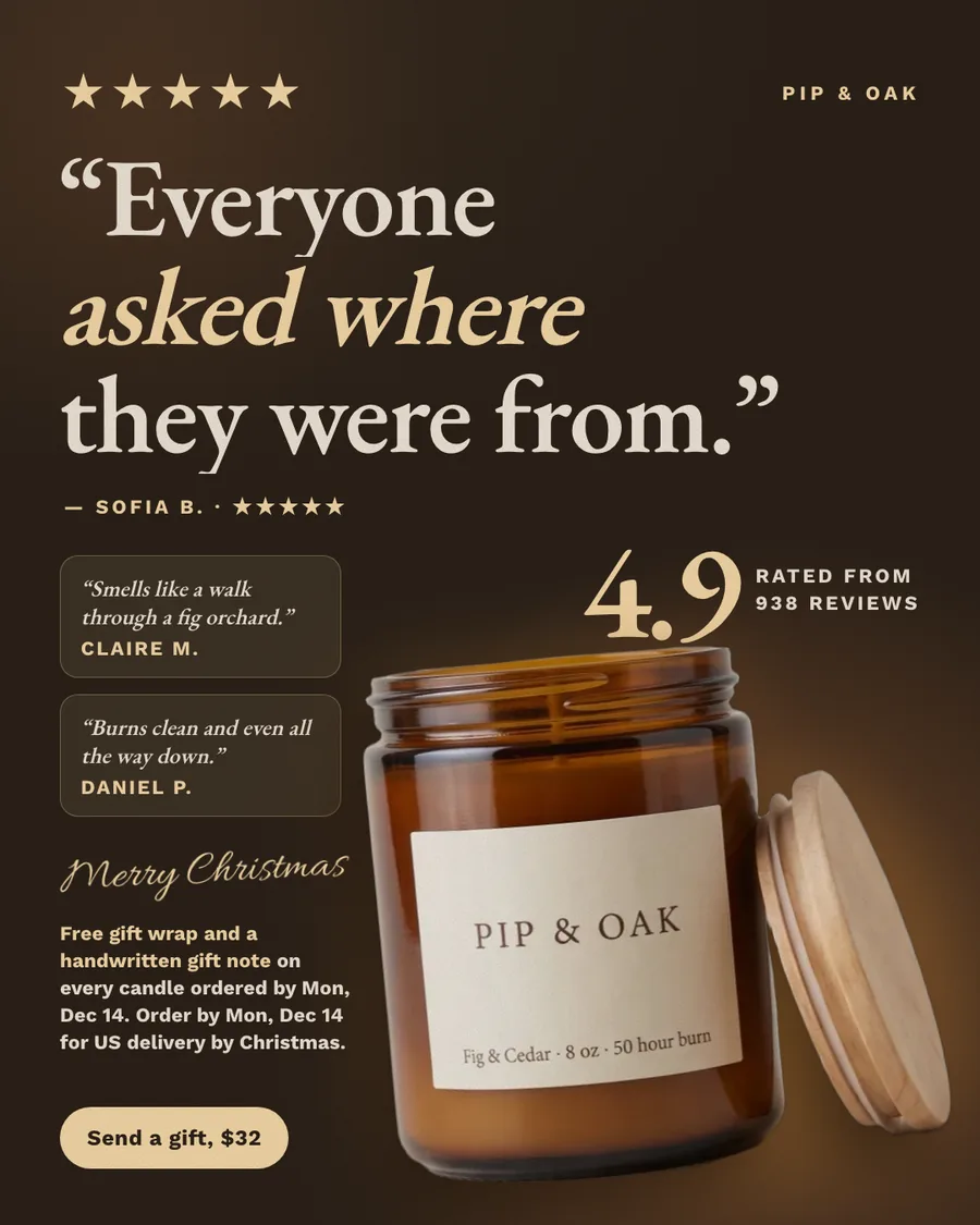 Dark brown Pip & Oak ad with five stars and the quote 'Everyone asked where they were from.' from Sofia B. as the headline, two more short quotes (fig orchard scent, clean even burn), 4.9 rated from 938 reviews, a 'Merry Christmas' script line above the gift wrap offer and Dec 14 order-by date, a 'Send a gift, $32' button and the jar with its lid.