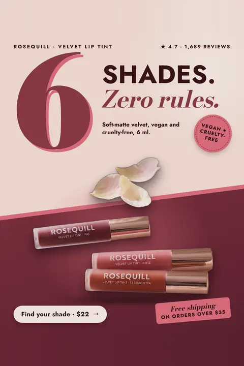 Blush pink and burgundy split Rosequill ad: '6 shades. Zero rules.' with a huge number 6, a Vegan + Cruelty-free badge, three lip tint tubes named Fig, Rose and Terracotta, petals, 4.7 from 1,689 reviews, a 'Find your shade · $22' button and free shipping over $35. Shown here in the 2:3 Pinterest size.