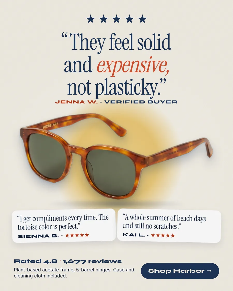 Light cream Shorelark Eyewear ad: '“They feel solid and expensive, not plasticky.”' with five stars and a Jenna W. verified buyer credit above tortoise sunglasses, two more review cards, Rated 4.8, 1,677 reviews and a 'Shop Harbor' button.