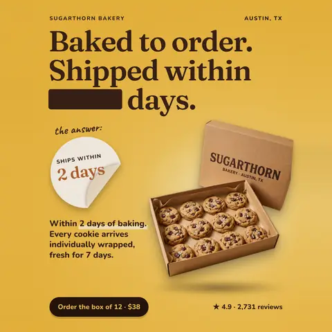 Golden yellow Sugarthorn Bakery ad: 'Baked to order. Shipped within ____ days.' with a blank in the headline, answered by a peeled sticker reading Ships within 2 days, a photo of an open box of 12 cookies, and an 'Order the box of 12 · $38' button. The 1:1 version.