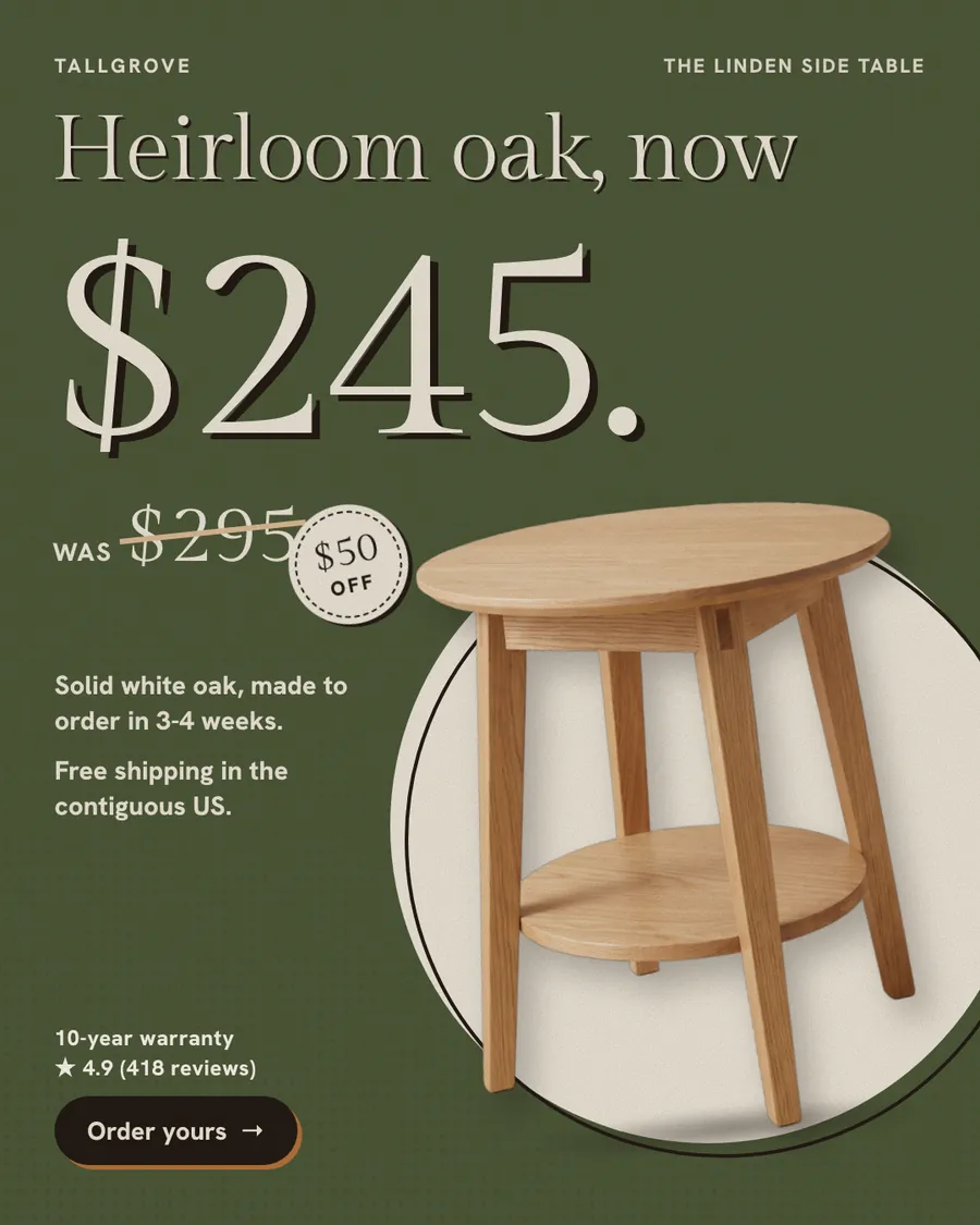 Dark green Tallgrove ad: 'Heirloom oak, now $245.' with a huge $245, the old price $295 crossed out, a round '$50 OFF' sticker, a round oak side table photo, 4.9 from 418 reviews and an 'Order yours' button.