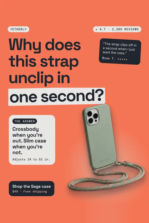 Coral Tetherly ad: 'Why does this strap unclip in one second?' with a sage green phone case on a green and coral cord, a 4.7 rating from 2,389 reviews, a quote from Bree T., an answer card and a 'Shop the Sage case' button. Shown here in the 2:3 Pinterest size.