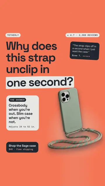 Coral Tetherly ad: 'Why does this strap unclip in one second?' with a sage green phone case on a green and coral cord, a 4.7 rating from 2,389 reviews, a quote from Bree T., an answer card and a 'Shop the Sage case' button. The 9:16 version.