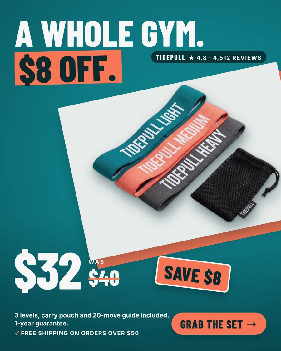 Teal Tidepull ad: 'A WHOLE GYM.' with '$8 OFF.' on an orange block, a photo of three fabric bands (light, medium, heavy) and a black mesh pouch, $32 was $40, a 'SAVE $8' sticker, 4.8 from 4,512 reviews and a 'GRAB THE SET' button.