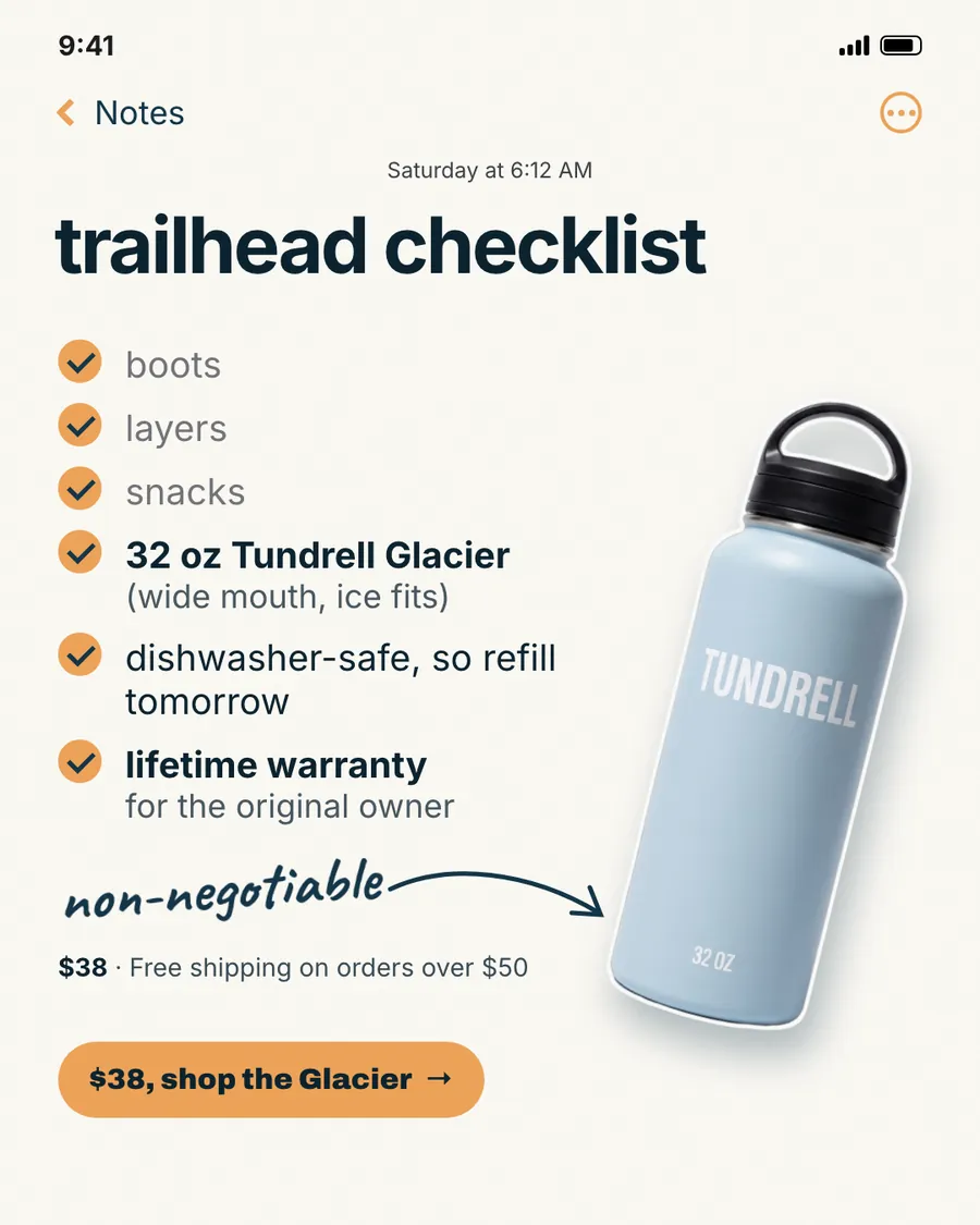 Off-white Tundrell ad styled like a phone note: 'trailhead checklist' with six checked items (boots, layers, snacks, 32 oz Tundrell Glacier, dishwasher-safe, lifetime warranty for the original owner), a light blue bottle, a 'non-negotiable' arrow, $38 and a shop button.
